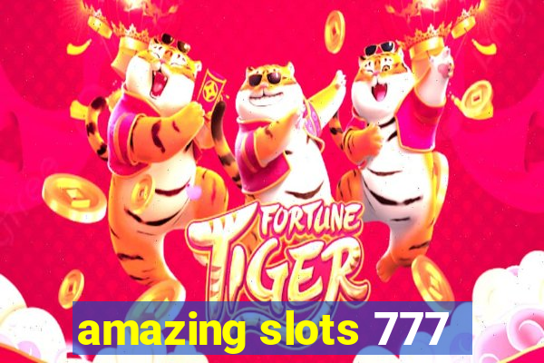 amazing slots 777